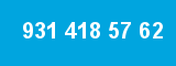 931 418 57 62